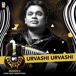 Urvashi Urvashi (Mtv Unplugged Season 6) - Single (2017) (A.R. Rahman)